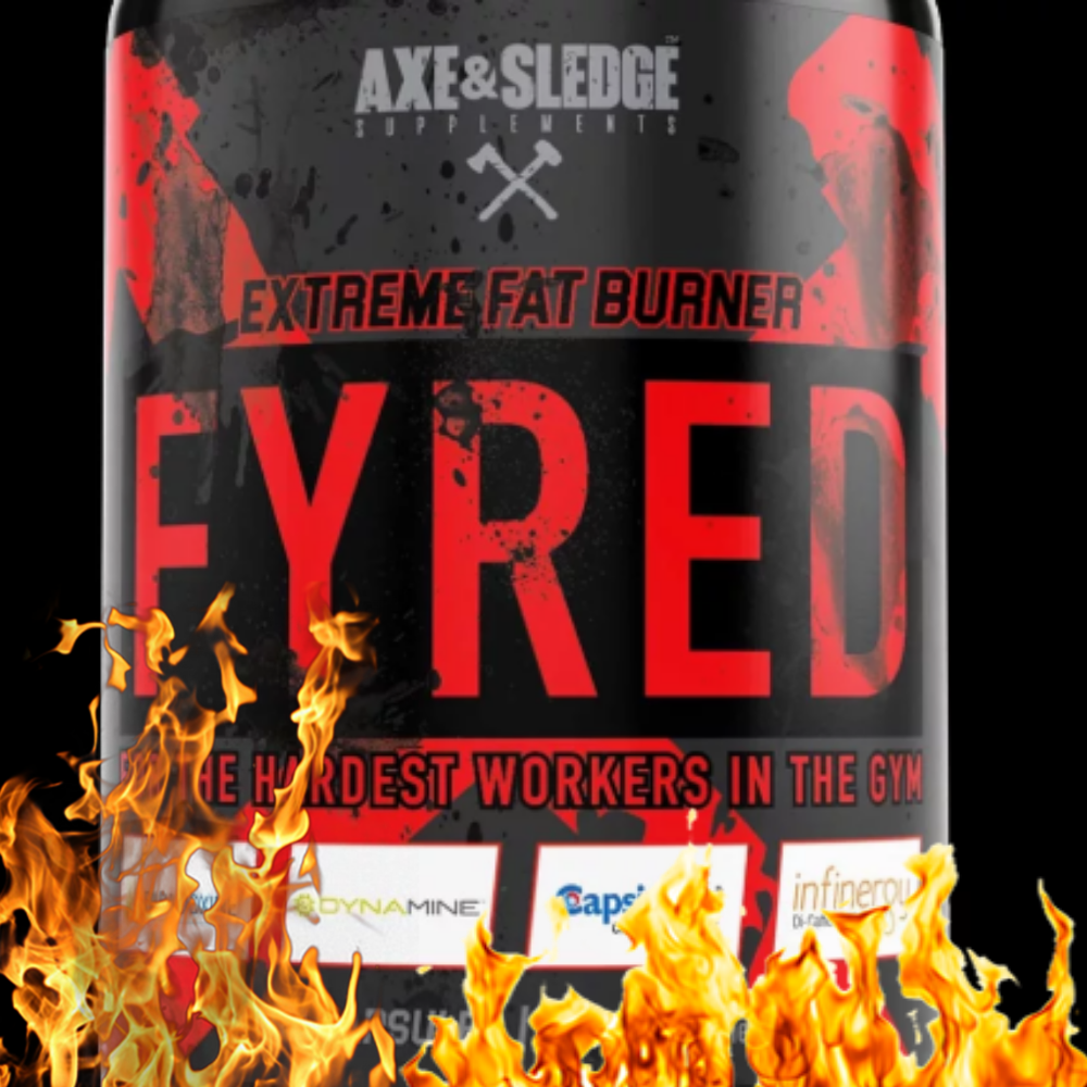 New Axe & Sledge Fyred - An Even More Extreme Fat Burner Than Double Time